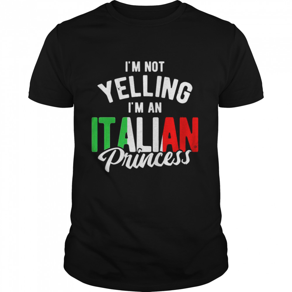 Not Yelling I’m Princess Italy Italian  Classic Men's T-shirt