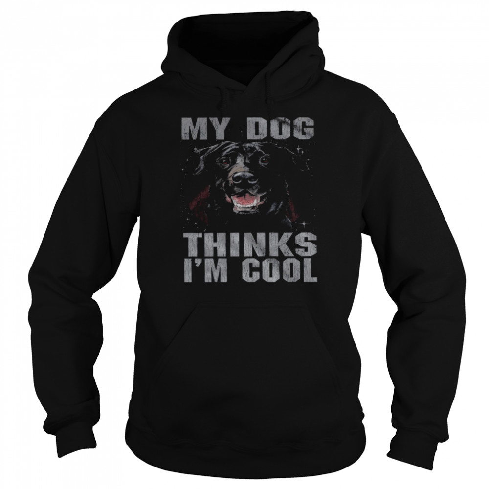 Rottweiler My Dog Thinks I’m Cool Unisex Hoodie