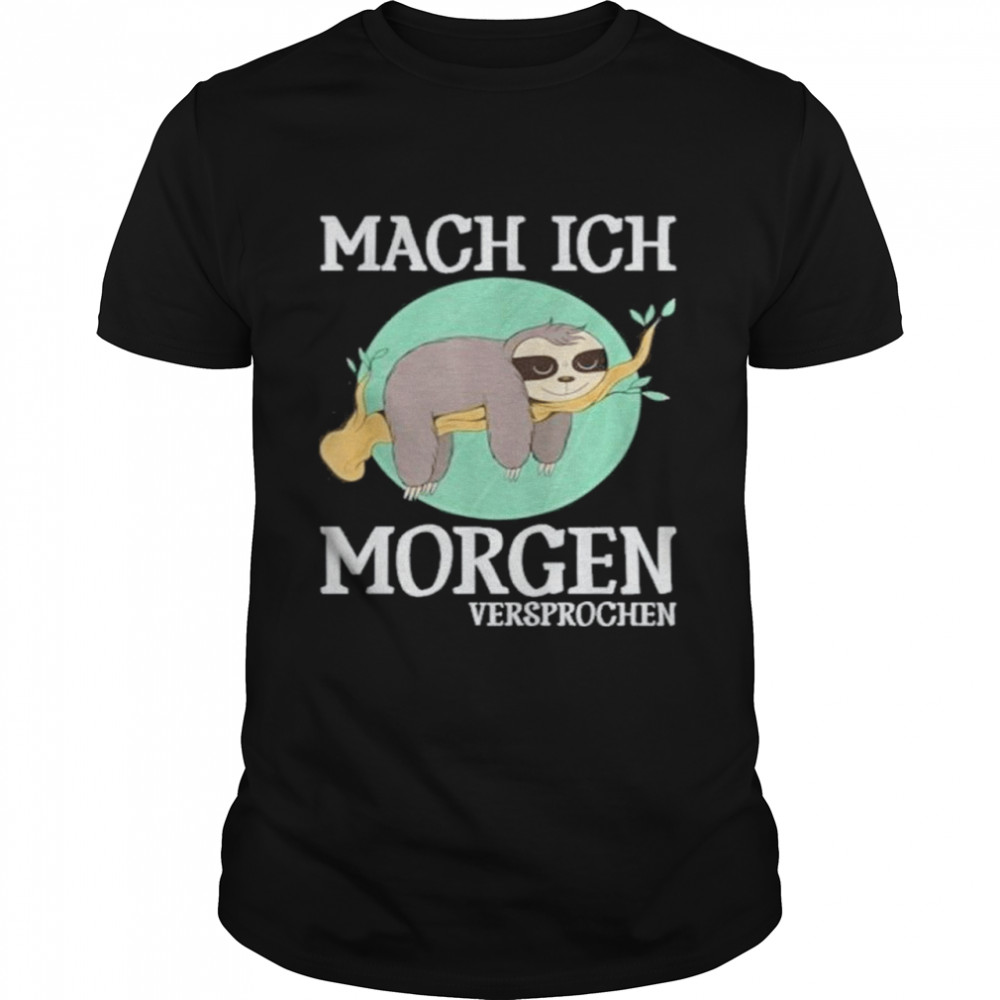 Sloth mach ich morgen versprochen shirt Classic Men's T-shirt