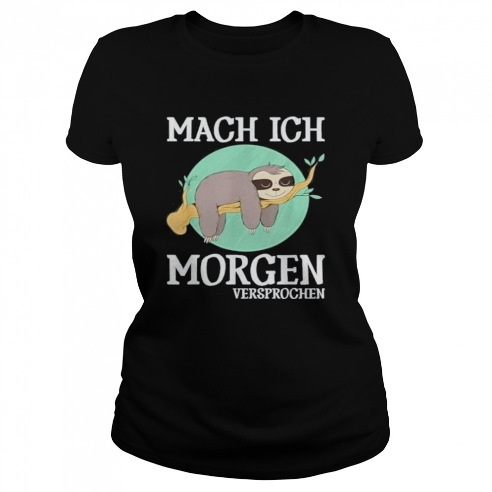 Sloth mach ich morgen versprochen shirt Classic Women's T-shirt