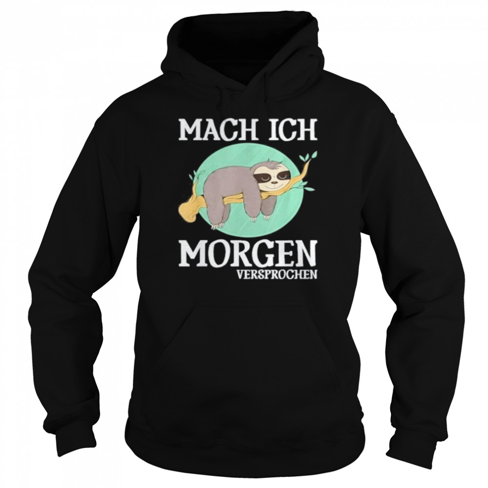 Sloth mach ich morgen versprochen shirt Unisex Hoodie