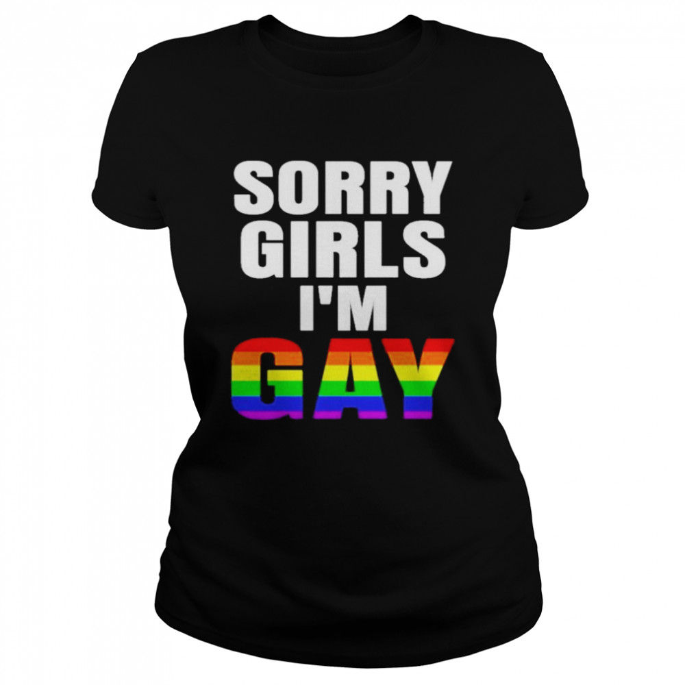 Sorry Girls Im Gay Lgbt shirt Classic Women's T-shirt