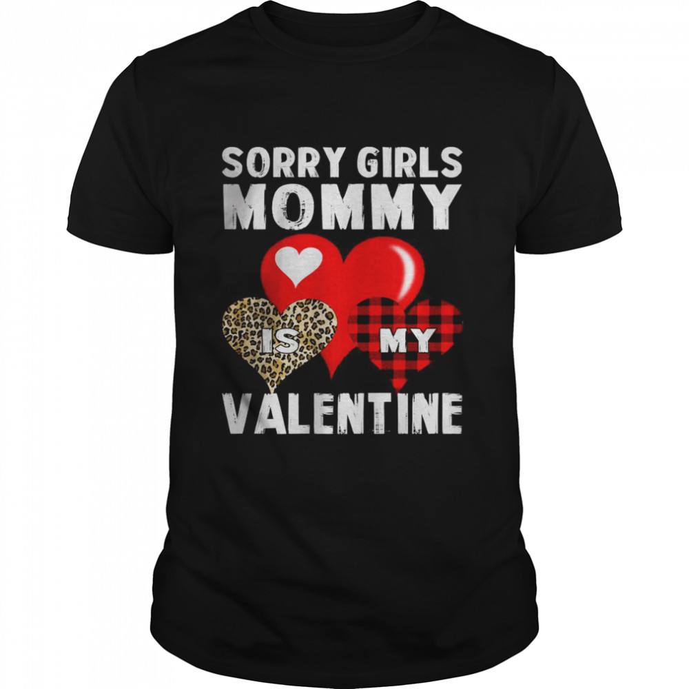 Sorry Girls Mommy Is My Valentine Classic Men's T-shirt