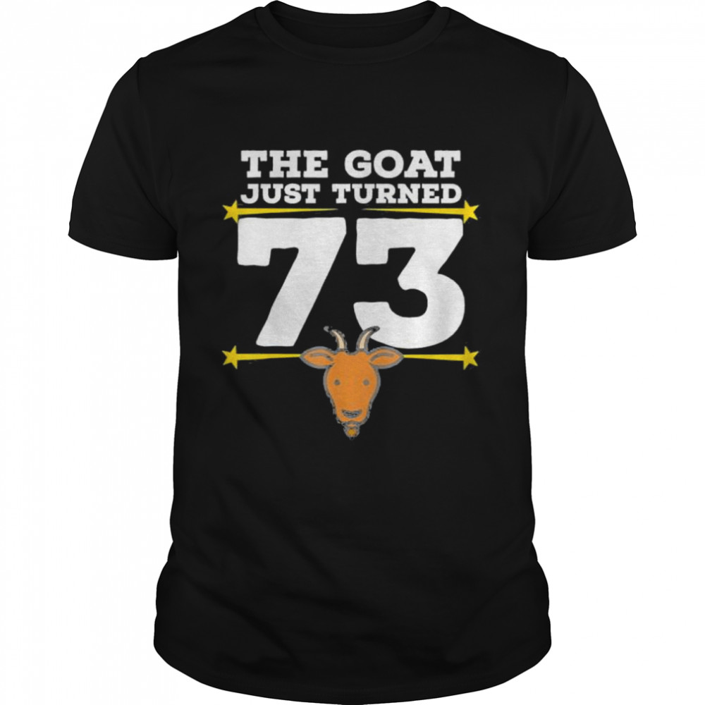 The Goat Just Turned 73 73rd Birthday Goat Theme shirt Classic Men's T-shirt