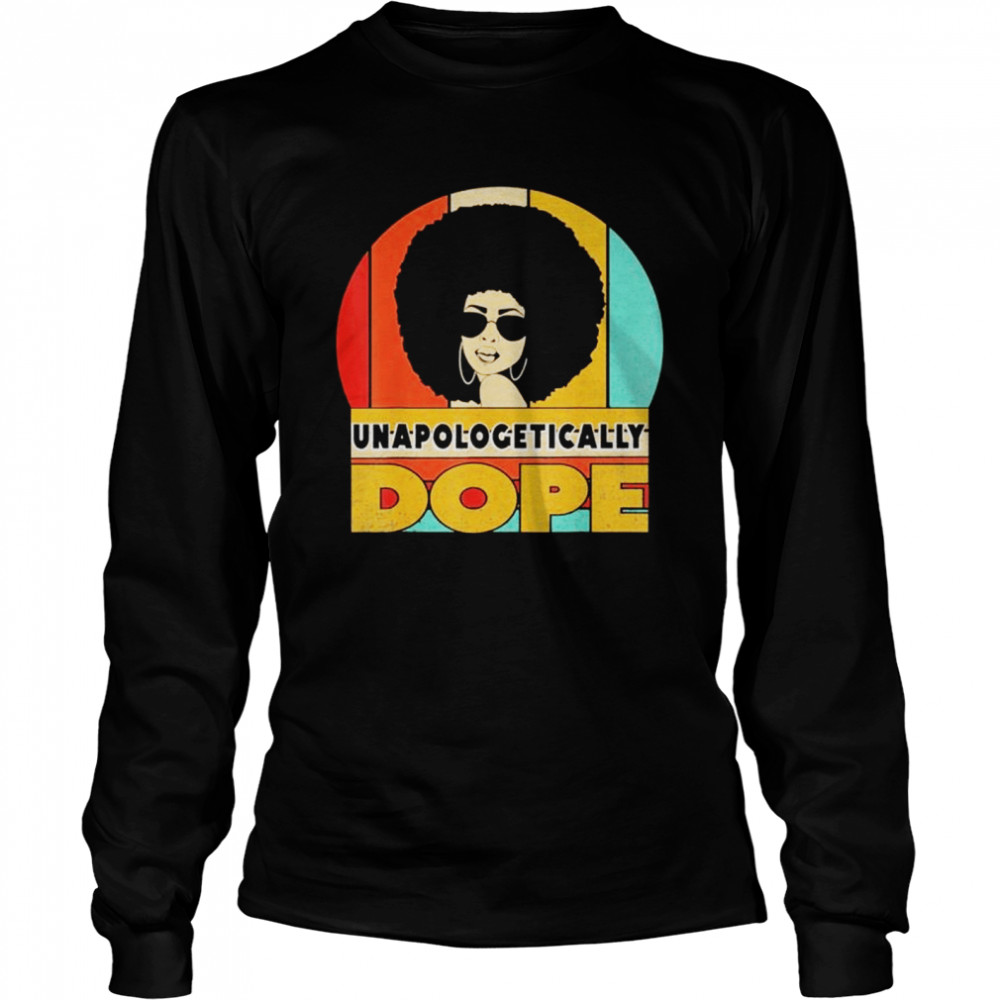 Unapologetically Dope Black Pride Melanin African American t-shirt Long Sleeved T-shirt