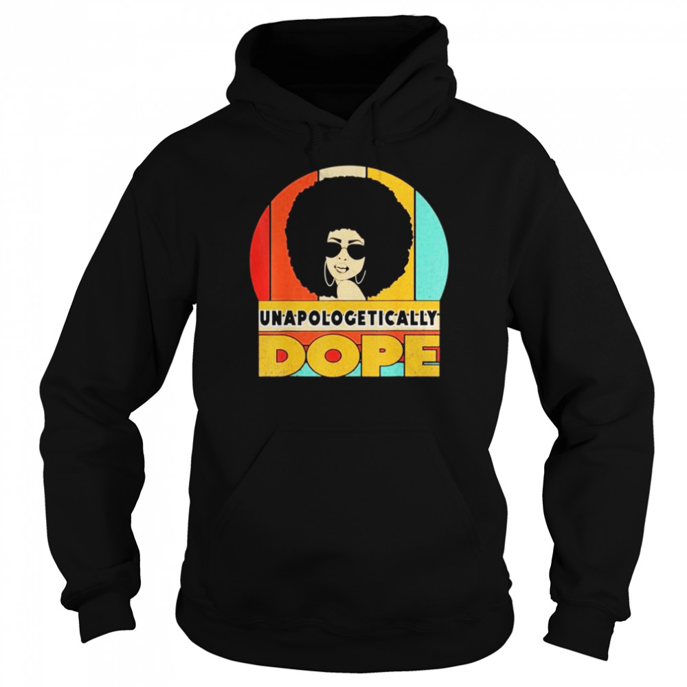 Unapologetically Dope Black Pride Melanin African American t-shirt Unisex Hoodie