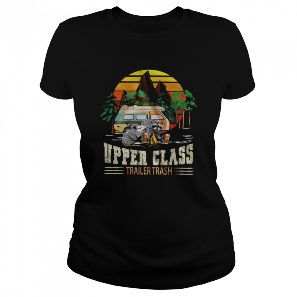 Upper Class Trailer Trash Classic Women's T-shirt