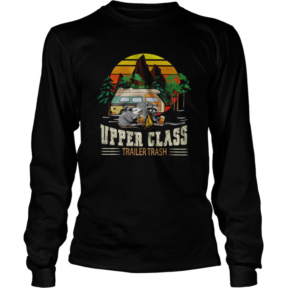 Upper Class Trailer Trash Long Sleeved T-shirt