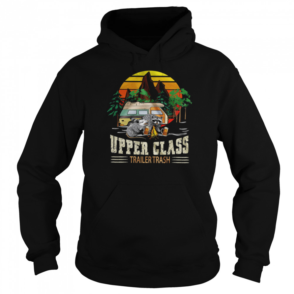 Upper Class Trailer Trash Unisex Hoodie