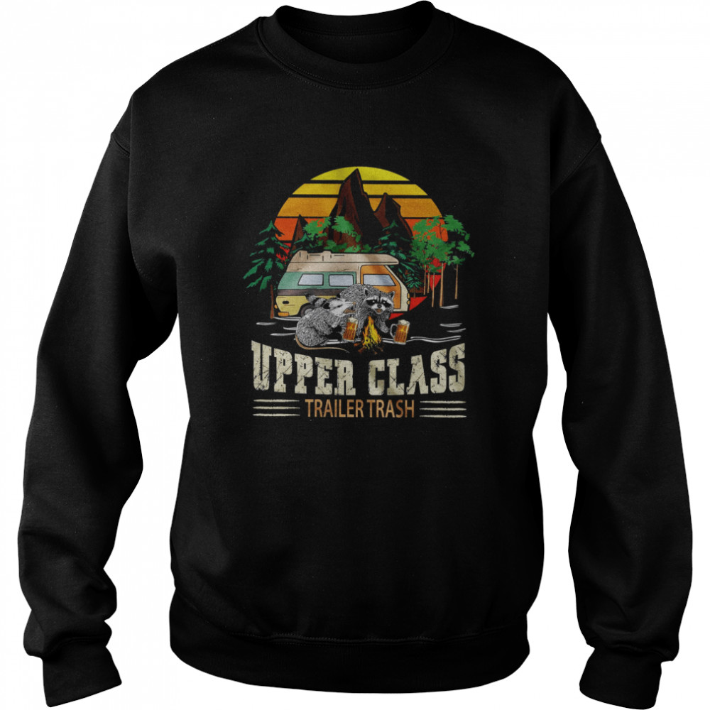 Upper Class Trailer Trash Unisex Sweatshirt