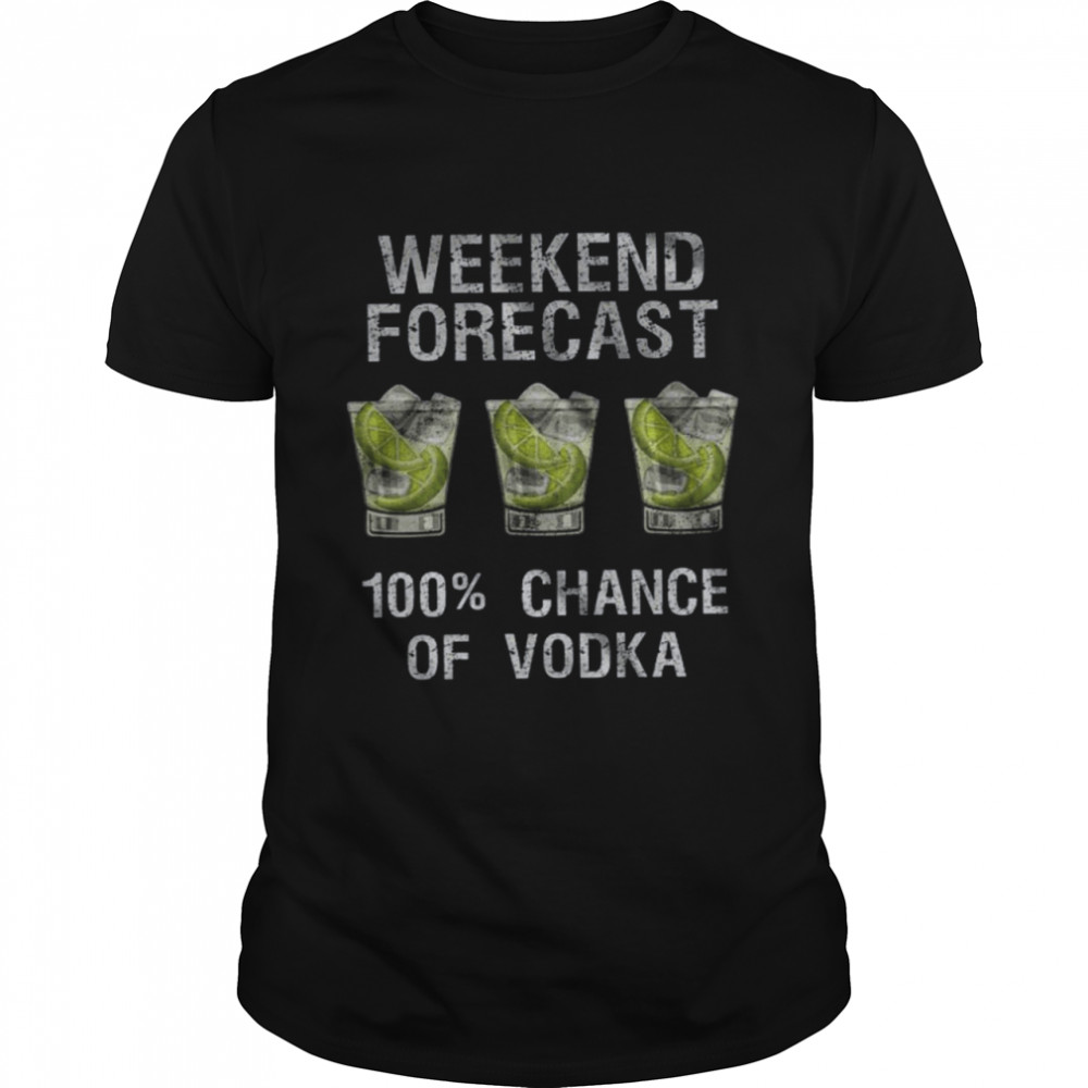 Weekend Forecast 100% Chance Of Vodka Classic Men's T-shirt