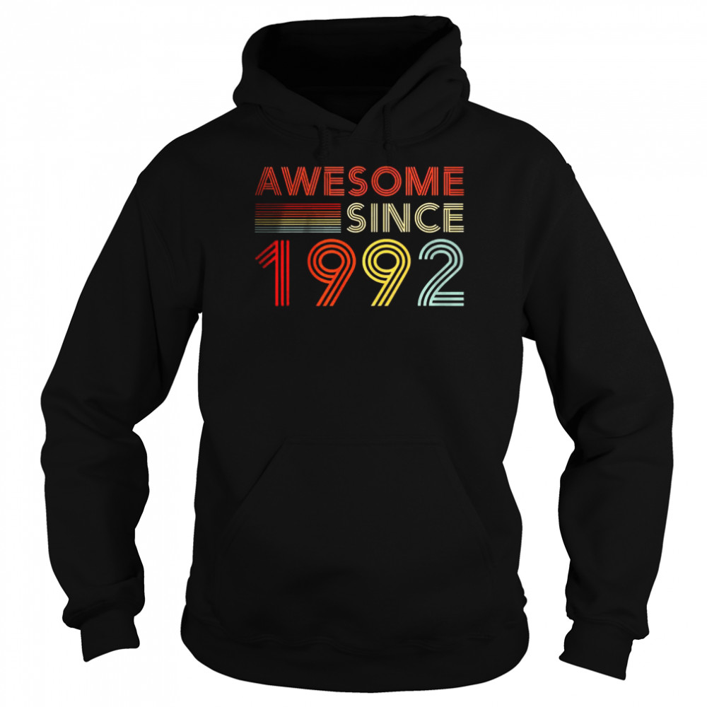 30 Birthday Awesome Since 1992 T- Unisex Hoodie
