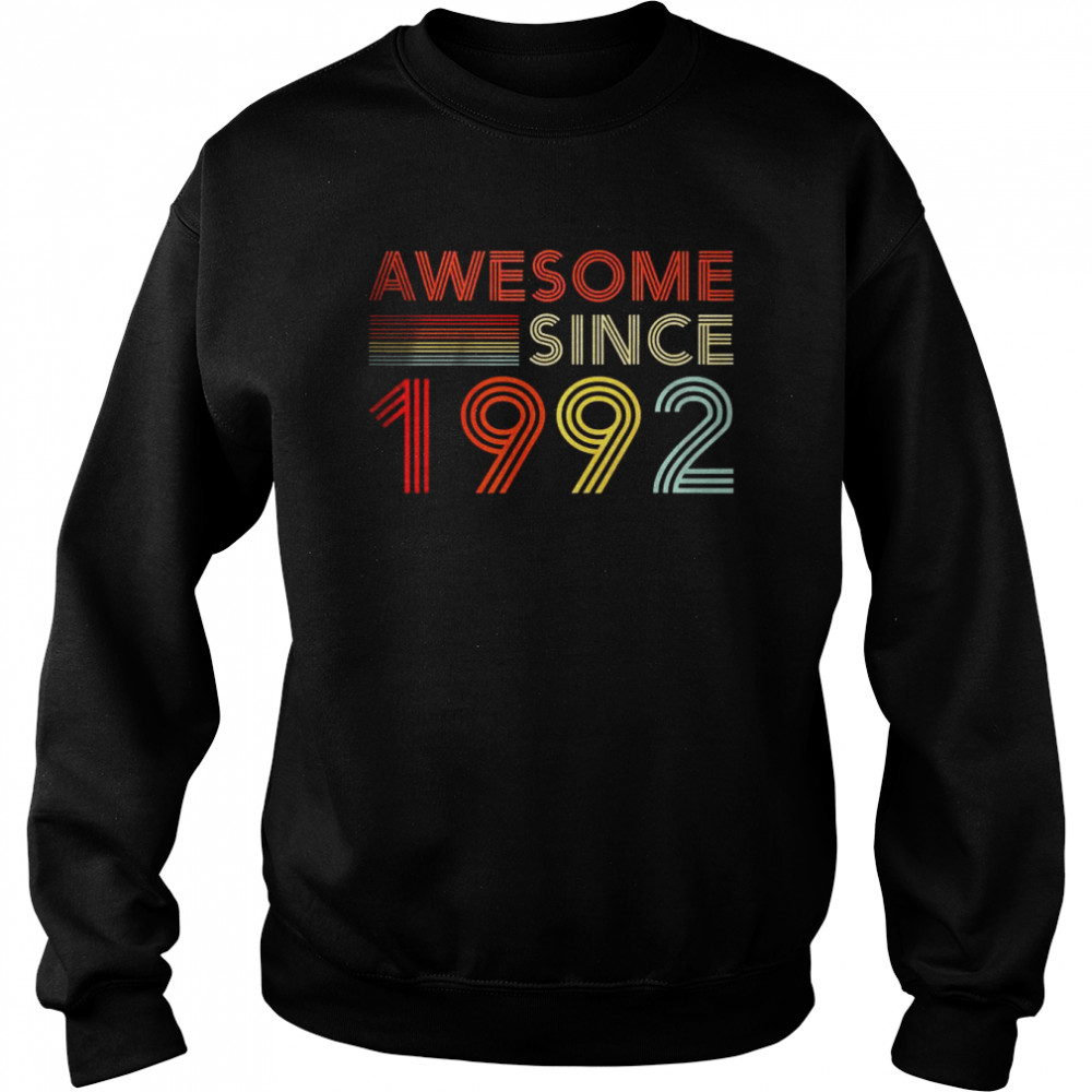 30 Birthday Awesome Since 1992 T- Unisex Sweatshirt
