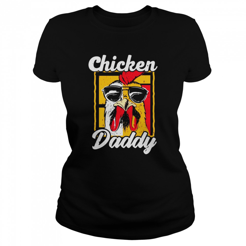 Chicken Daddy Classic Women's T-shirt