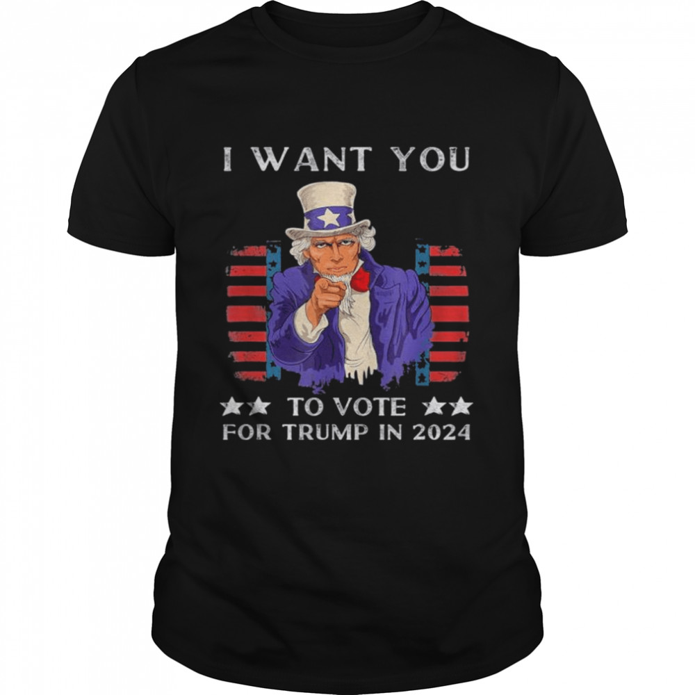 I Want You To Vote For Trump In 2024 shirt