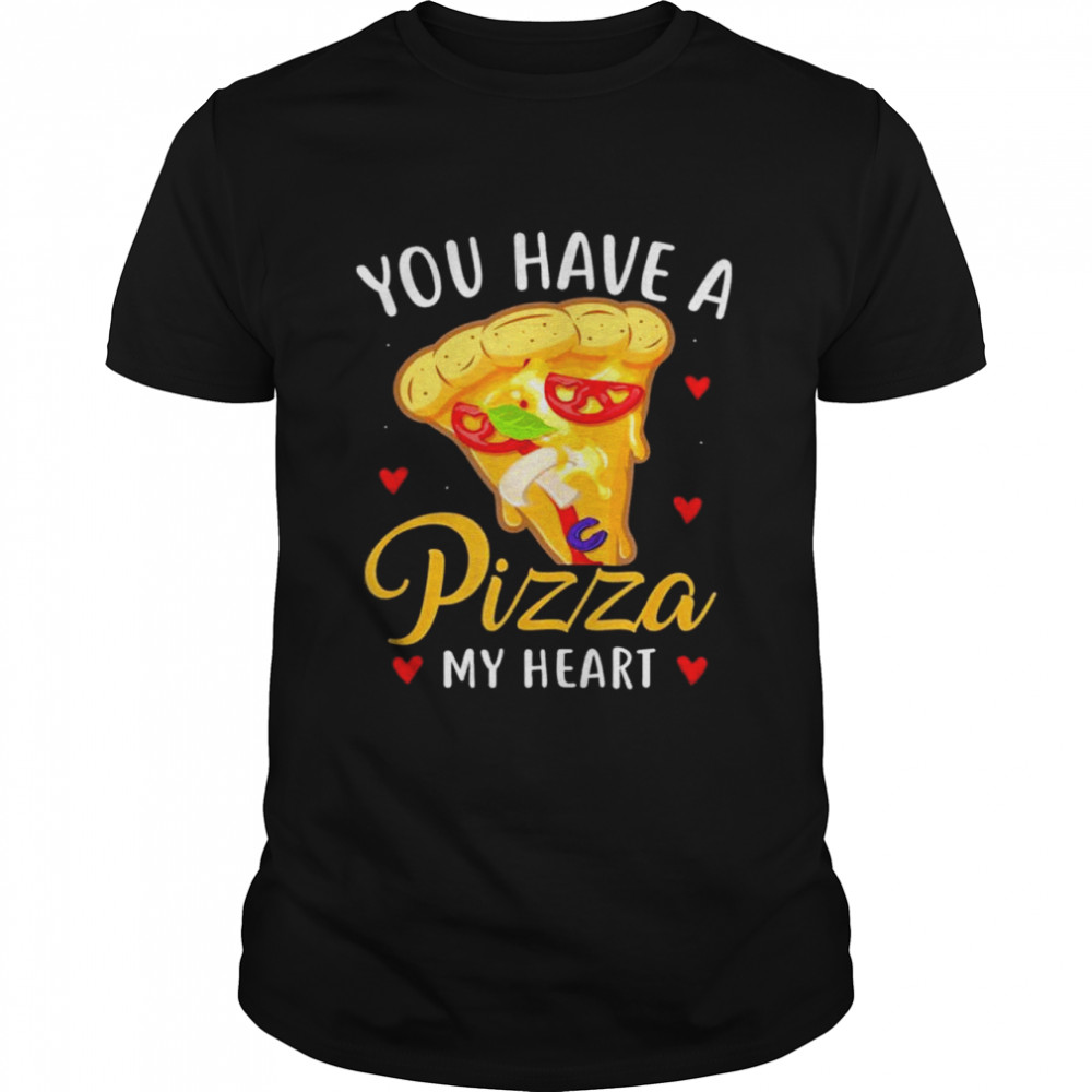 You Have A Pizza Of My Heart Valentine Day shirt Classic Men's T-shirt