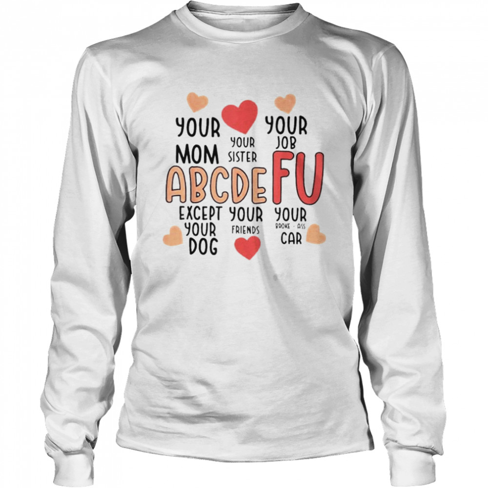 Alphabet ABCDEFU Heart Love You Funny Valentines Day 2022 shirt Long Sleeved T-shirt