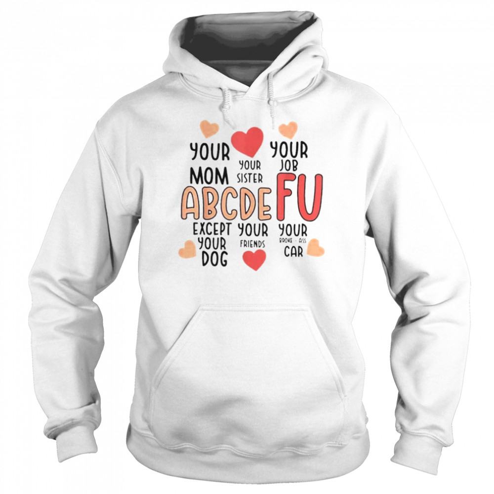 Alphabet ABCDEFU Heart Love You Funny Valentines Day 2022 shirt Unisex Hoodie