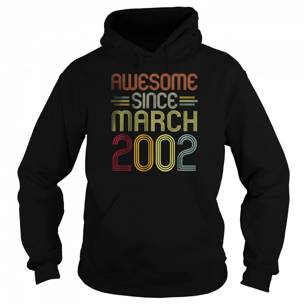 Awesome Since March 2002 20 Years Old T- Unisex Hoodie