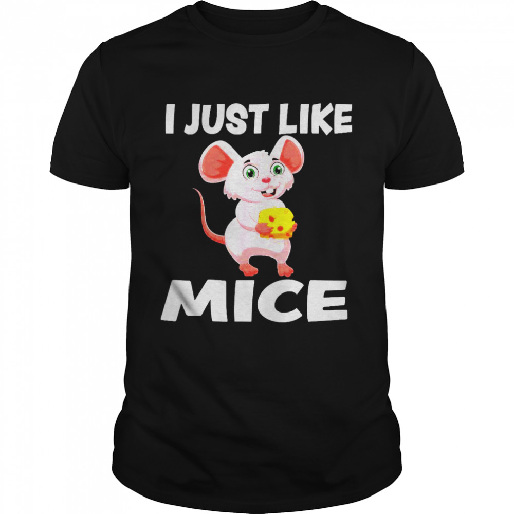 I Just Like Mice Saying Mouse Mouse Owner  Classic Men's T-shirt