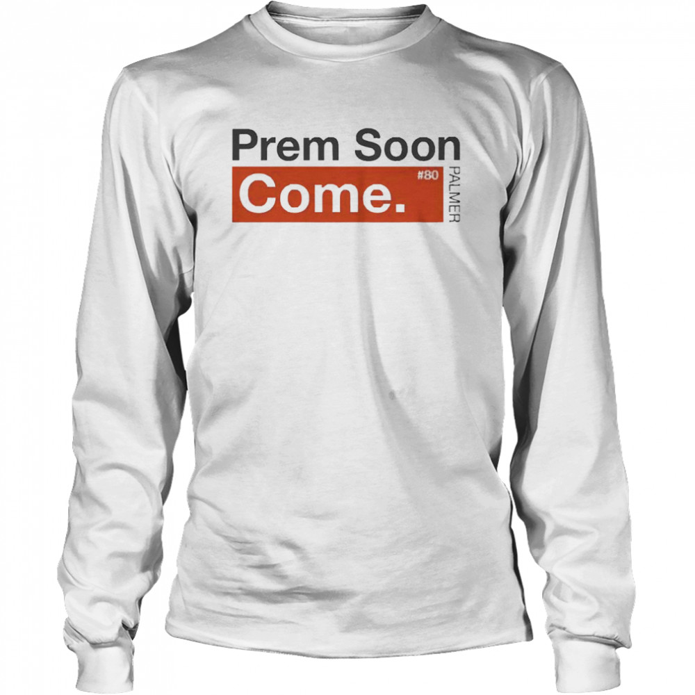 Prem Soon Come 80 Palmer Long Sleeved T-shirt