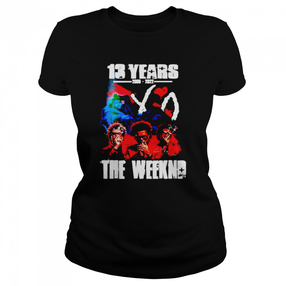 13 years of The Weeknd 2009 2022 shirt Classic Women's T-shirt