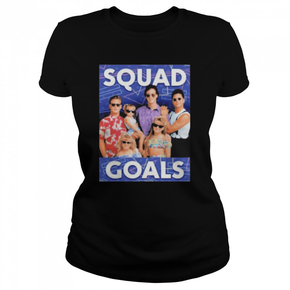 2022 Full House Squad Goals Classic Women's T-shirt