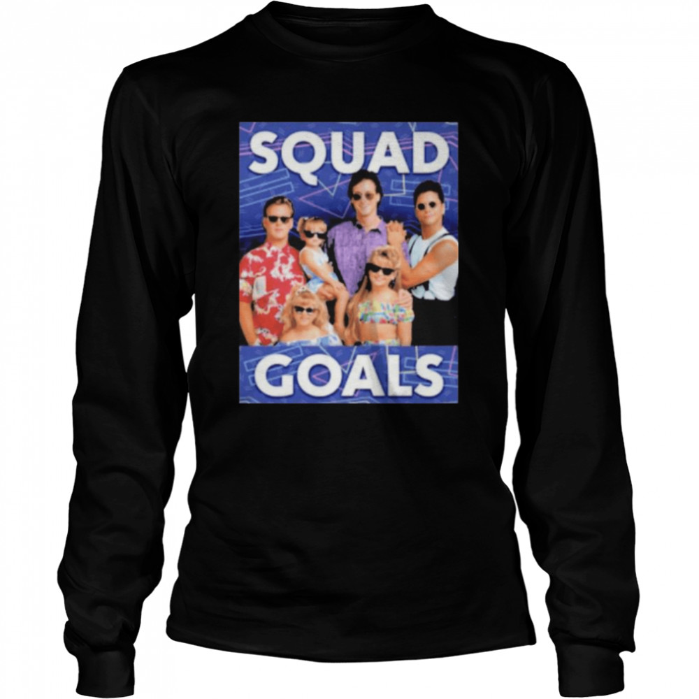 2022 Full House Squad Goals Long Sleeved T-shirt