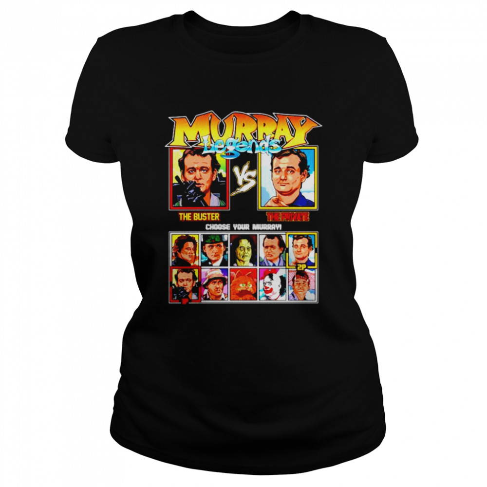 Bill Murray Legends The Buster Vs The Private Classic Women's T-shirt