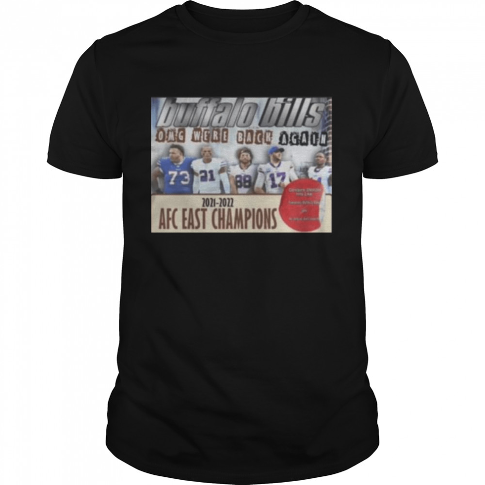 Buffalo Bills Omg we’re back again 2021 2022 AFC east Champions shirt Classic Men's T-shirt
