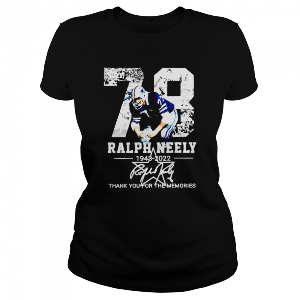 dallas Cowboys RIP Ralph Neely 1943-2022 thank you for the memories shirt Classic Women's T-shirt