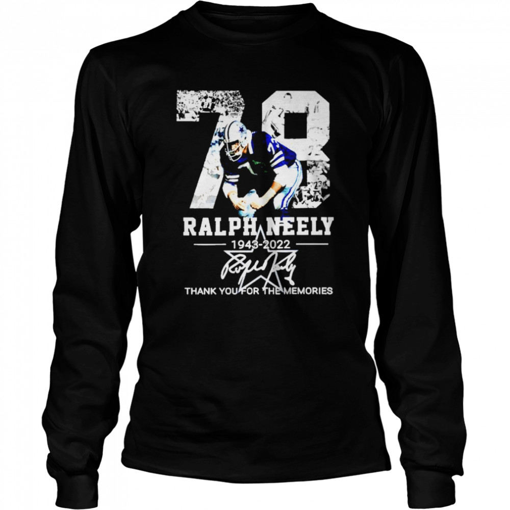 dallas Cowboys RIP Ralph Neely 1943-2022 thank you for the memories shirt Long Sleeved T-shirt