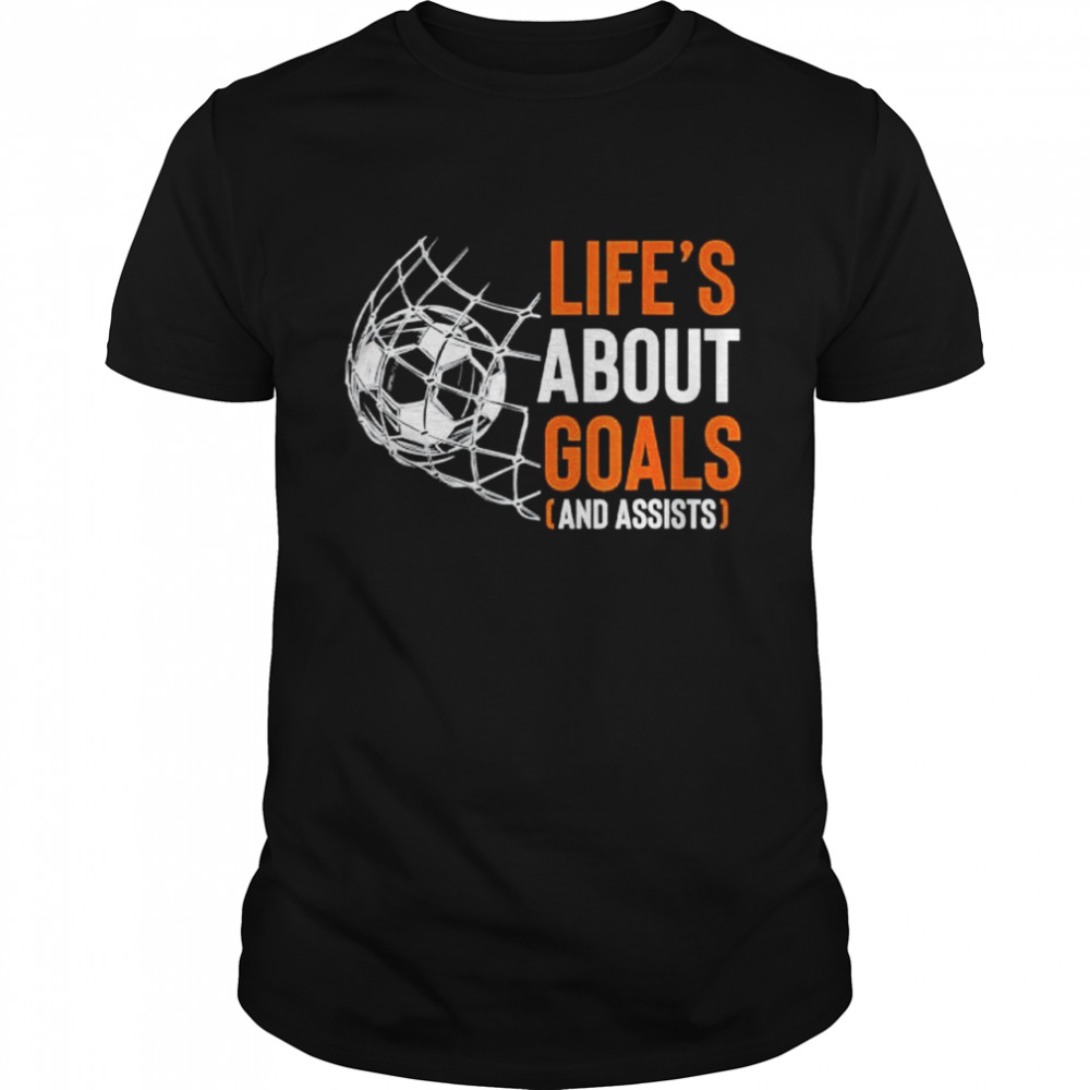 Life’s about goals and assists field sports game ball lover shirt Classic Men's T-shirt