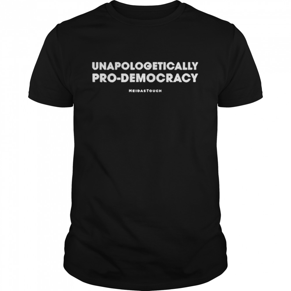 Unapologetically Pro-Democracy  Classic Men's T-shirt
