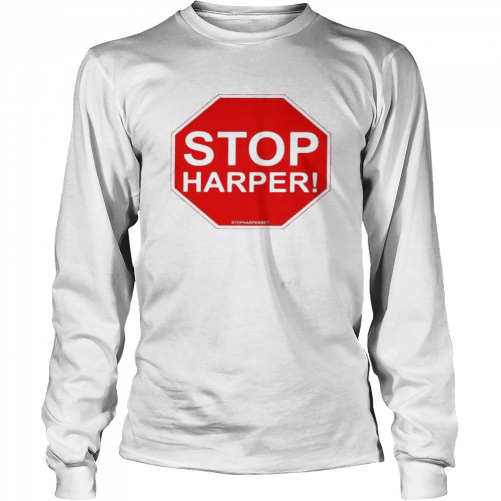 Alberta Otoole Stop Harper shirt Long Sleeved T-shirt