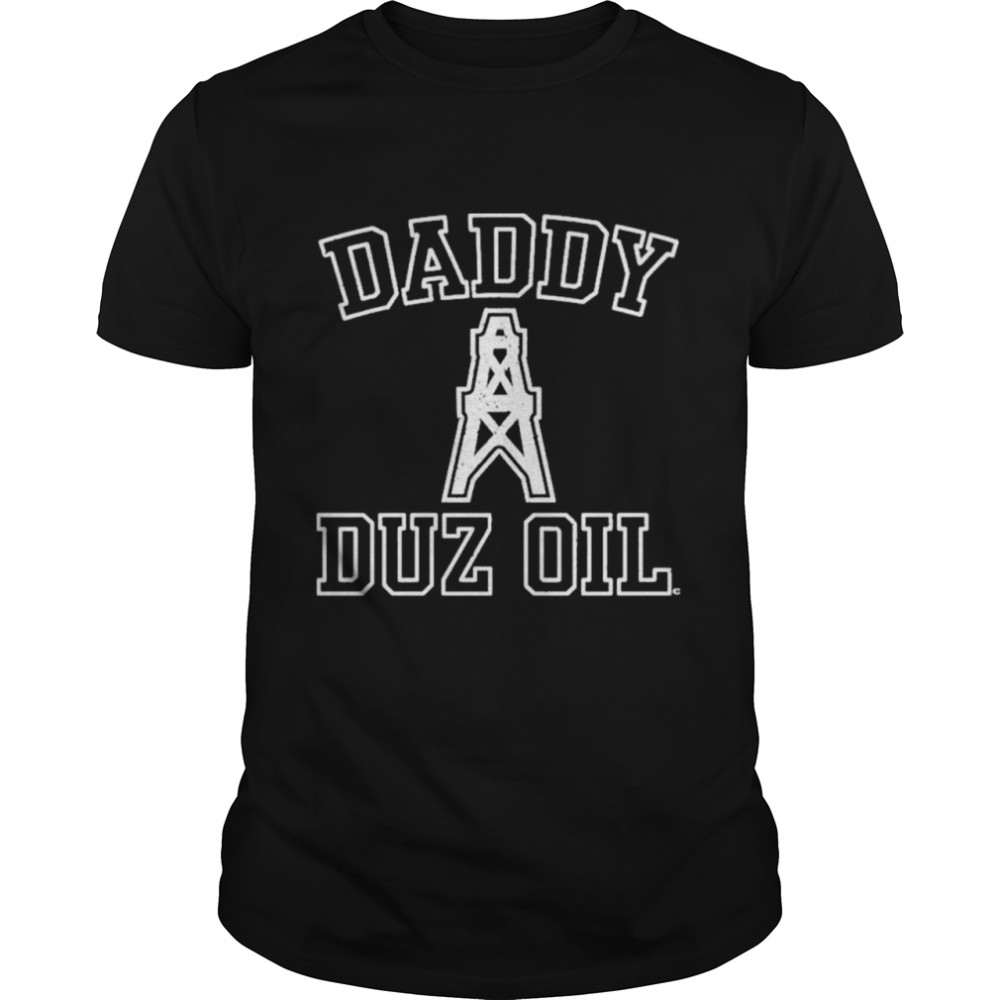 Daddy Duz Oil shirt Classic Men's T-shirt