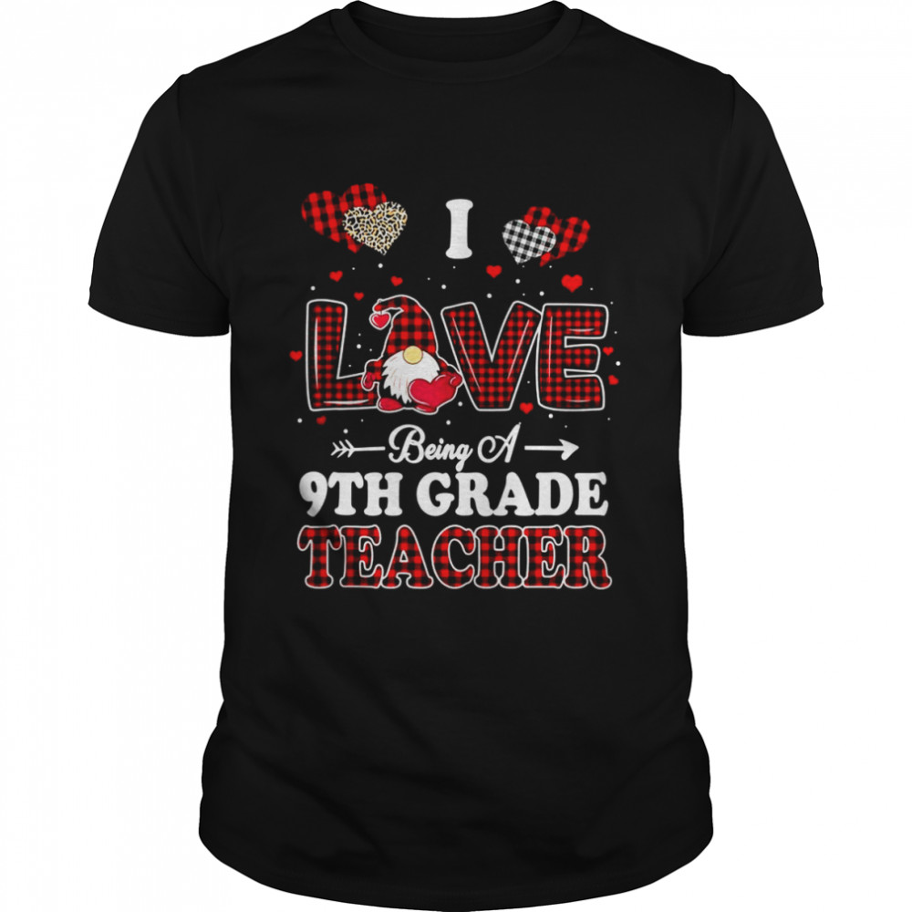 I Love Being A 9th Grade Teacher Valentines Day Gnome Classic Men's T-shirt