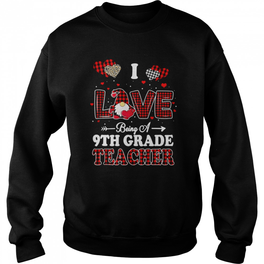 I Love Being A 9th Grade Teacher Valentines Day Gnome Unisex Sweatshirt