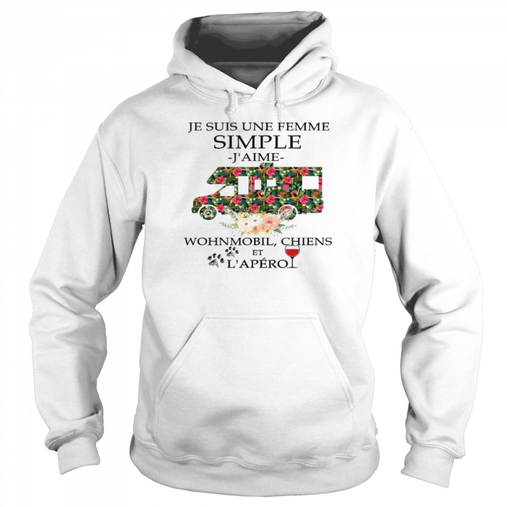 Je suis une femme simple j’aime wohnmobil chiens et l’apero shirt Unisex Hoodie