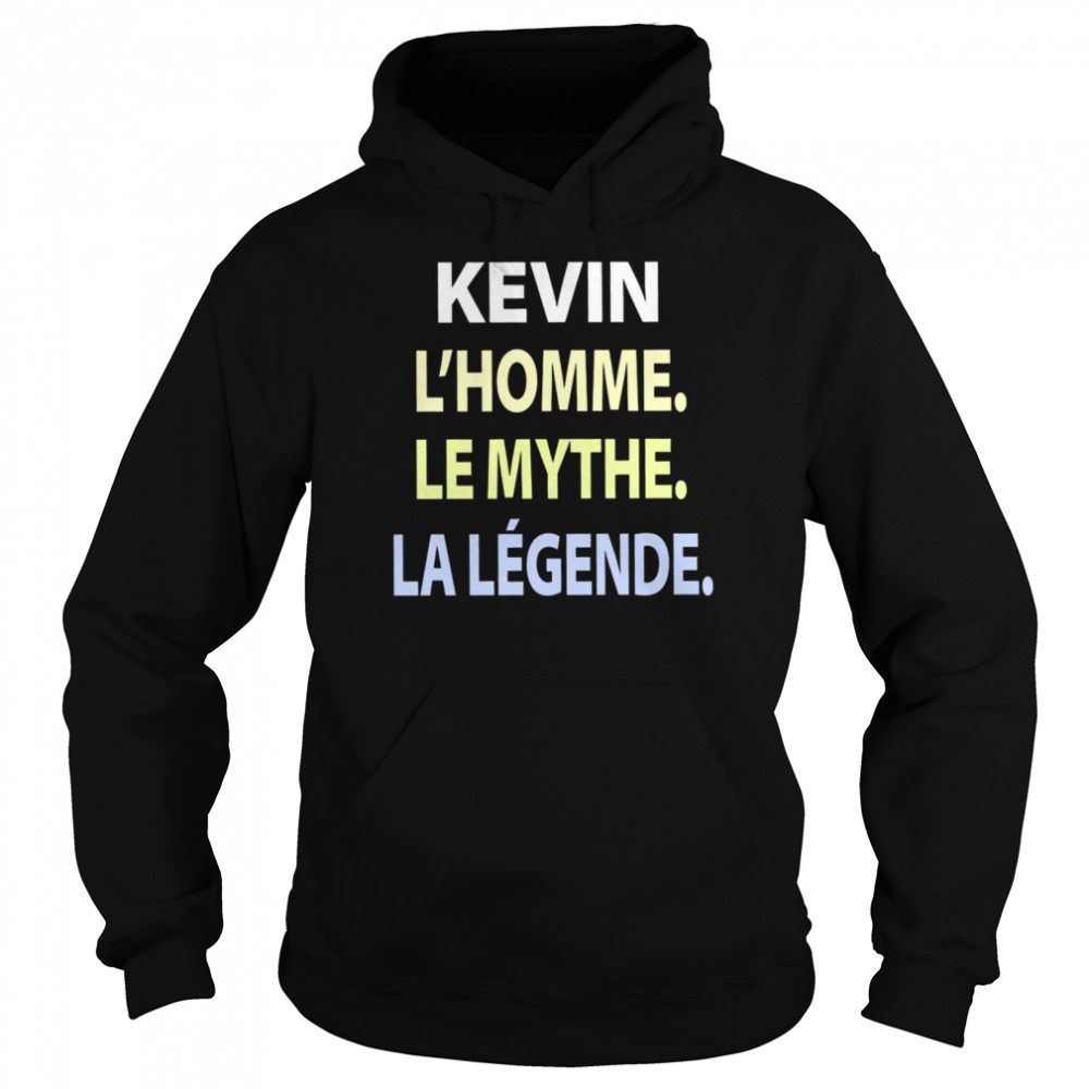 Kevin L’homme Le Mythe La Legende Unisex Hoodie