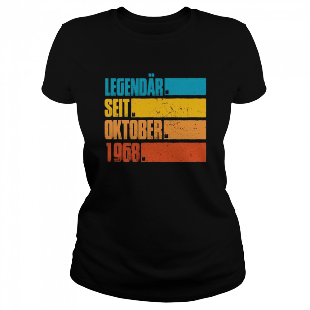 Legendär Seit Oktober 1968 Geboren Geburtstag Jahrgang Classic Women's T-shirt