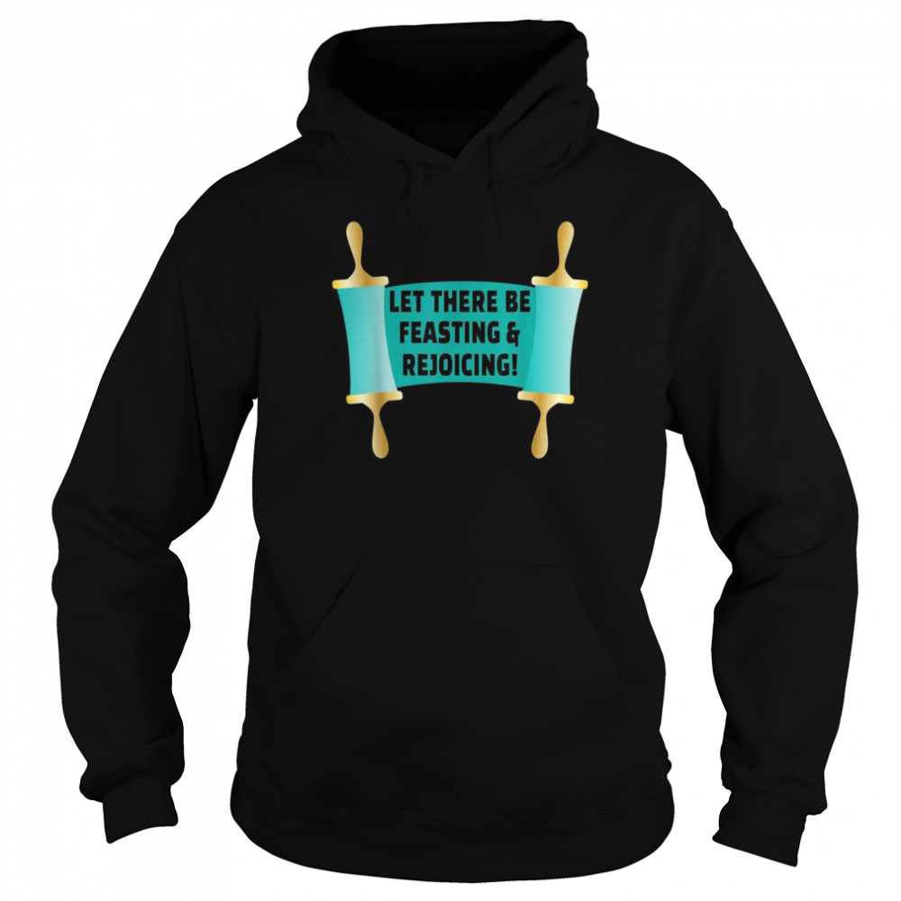 Let There Be Feasting & Rejoicing Purim Jew Festival Scroll Unisex Hoodie