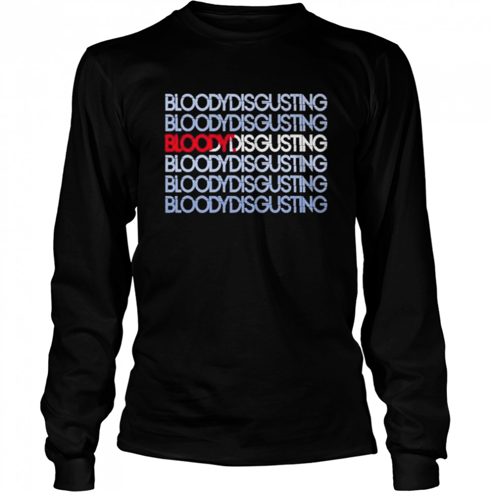 Lovelyzena Bloodydisgusting shirt Long Sleeved T-shirt