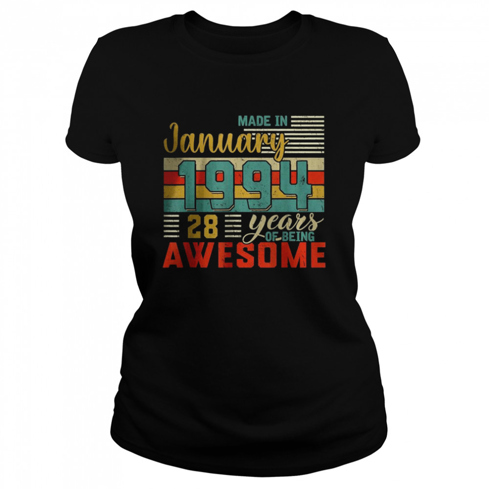 Made in January 1994 28th Years of Being Awesome Birthday T- Classic Women's T-shirt