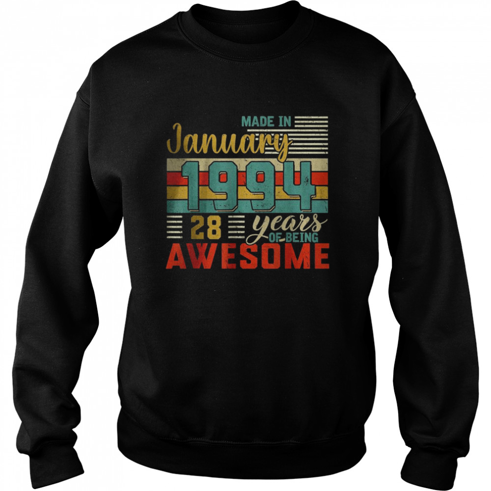 Made in January 1994 28th Years of Being Awesome Birthday T- Unisex Sweatshirt