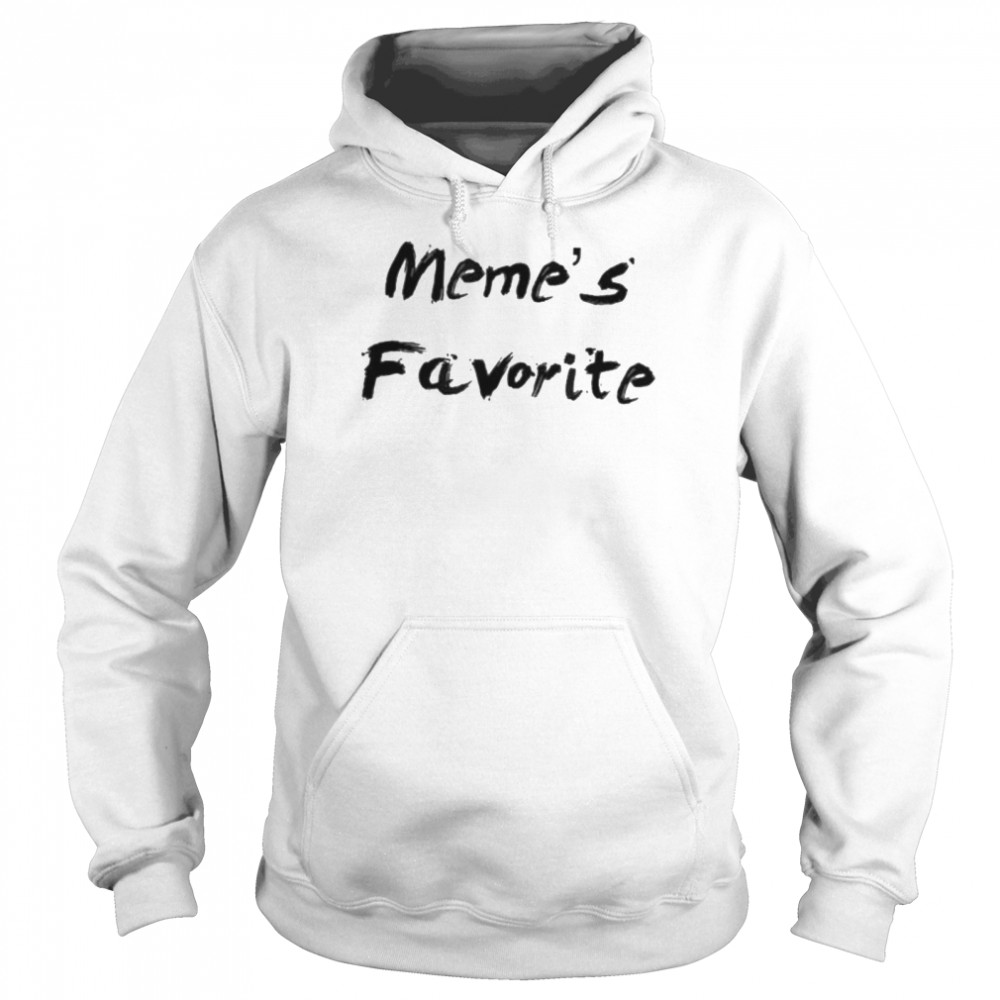 Memes Favorite shirt Unisex Hoodie