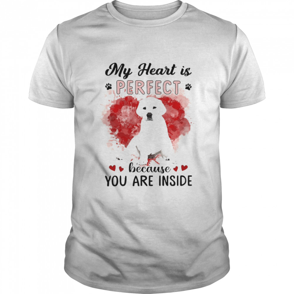 My Heart Is Perfect Because You Are Inside West Highland White Terrier  Classic Men's T-shirt