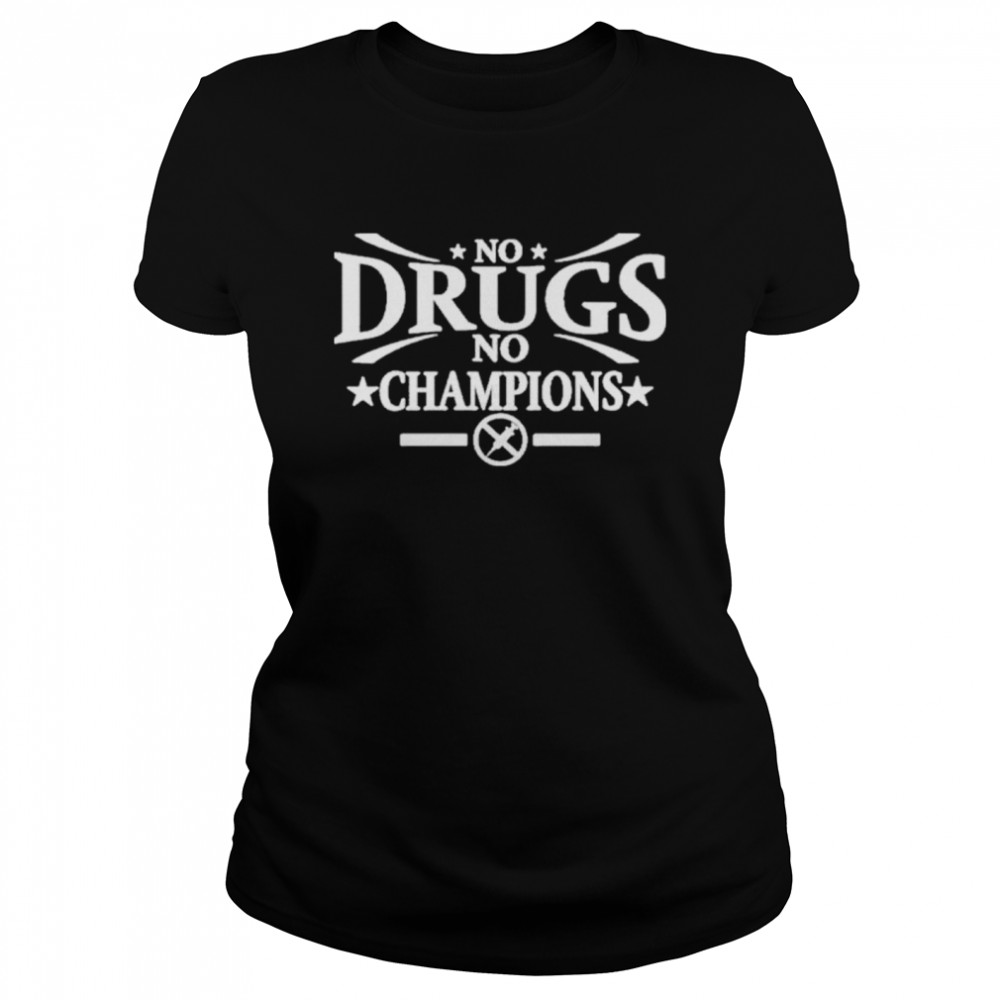 No drugs no champions sunny edwards no drugs no champions shirt Classic Women's T-shirt