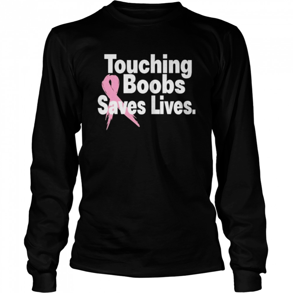 Touching Boobs Saves Lives shirt Long Sleeved T-shirt