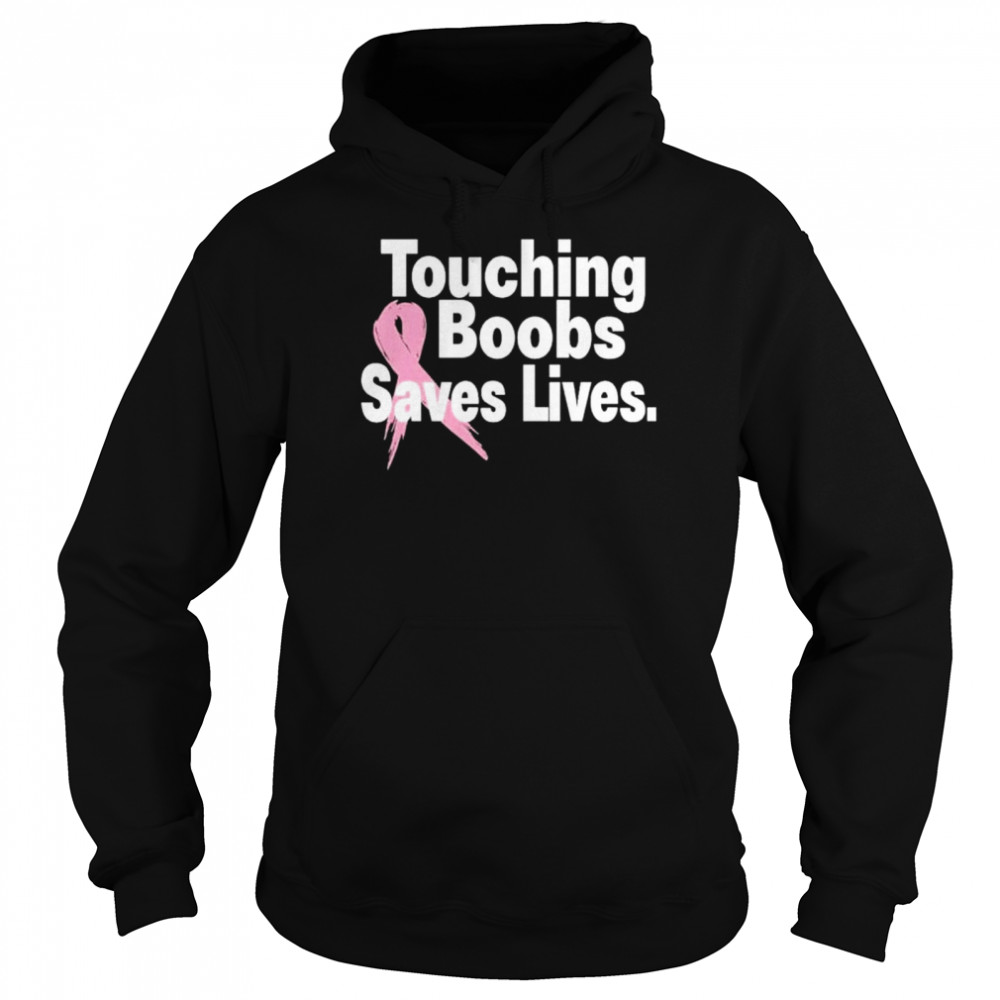 Touching Boobs Saves Lives shirt Unisex Hoodie